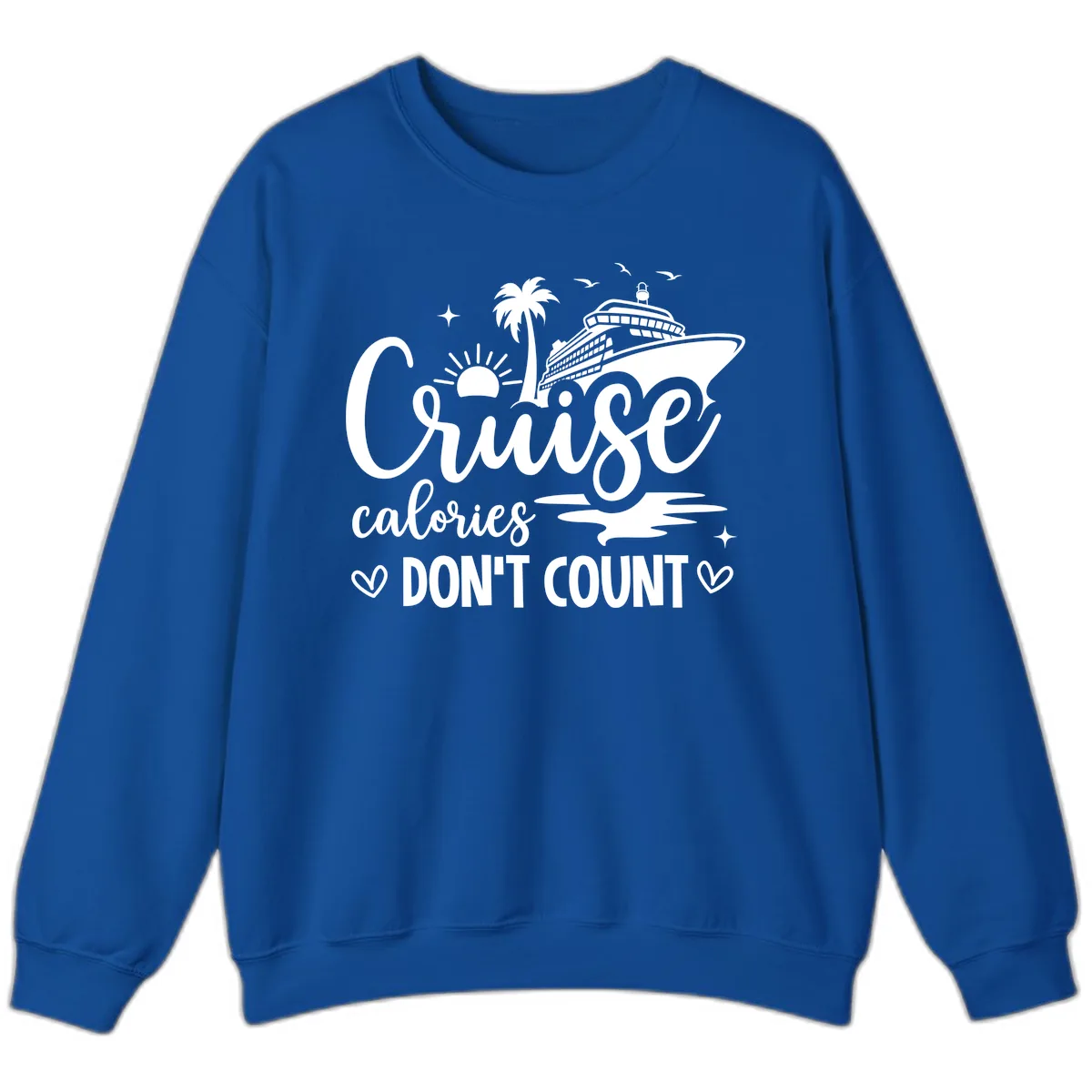 Fun Cruise Calories Don't Count Vacation Sweatshirt in Royal