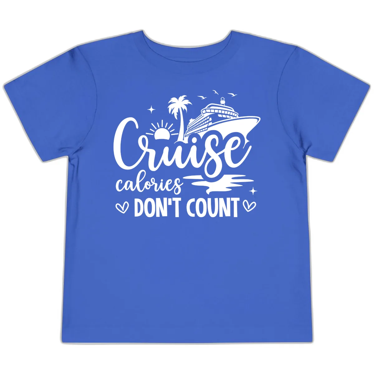 Fun Cruise Calories Don't Count Vacation Toddler T-Shirt in True Royal