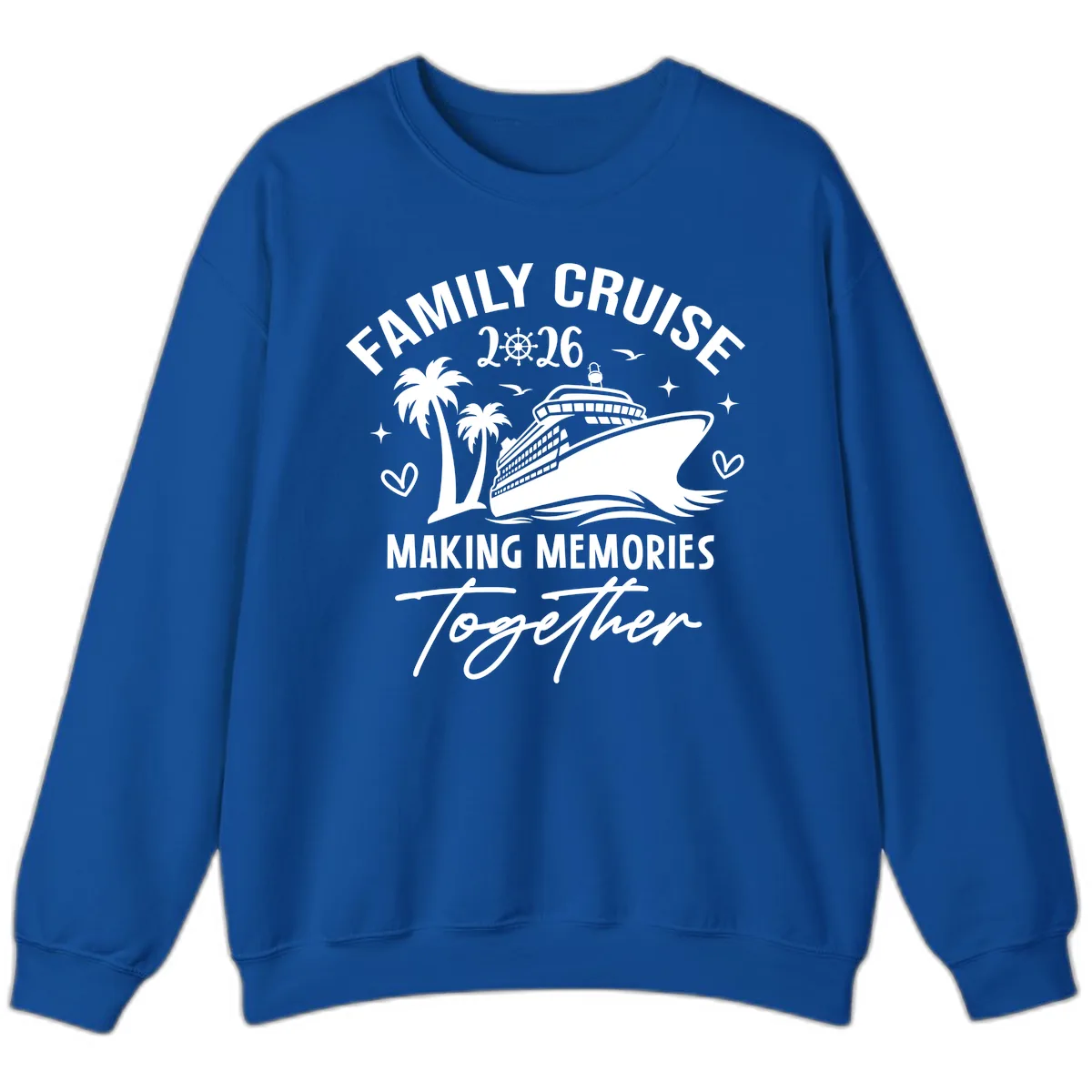 Family Cruise 2026 Making Memories Together Sweatshirt in Royal