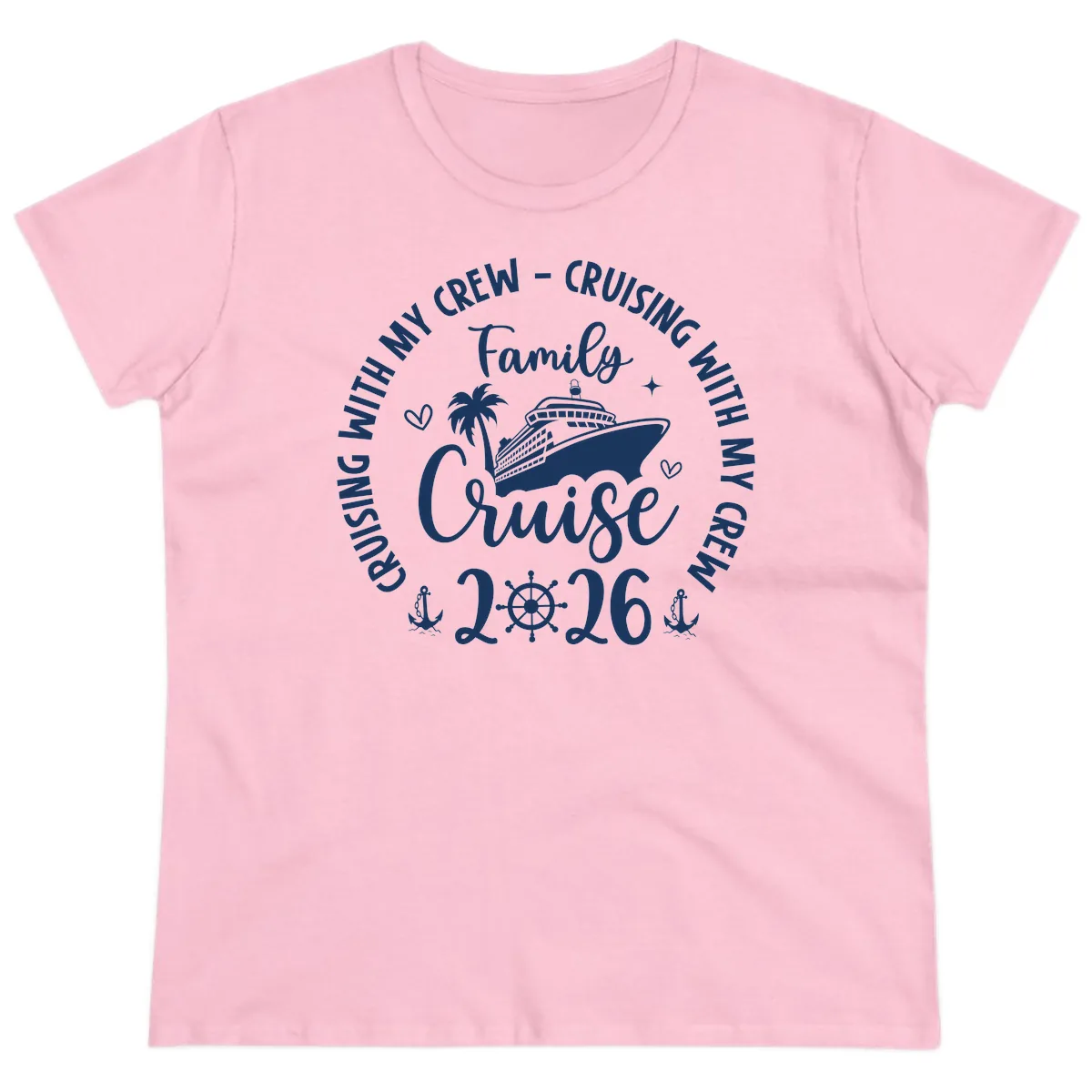 Cruising With My Crew Family Cruise 2026 Ladies Tee in Light Pink