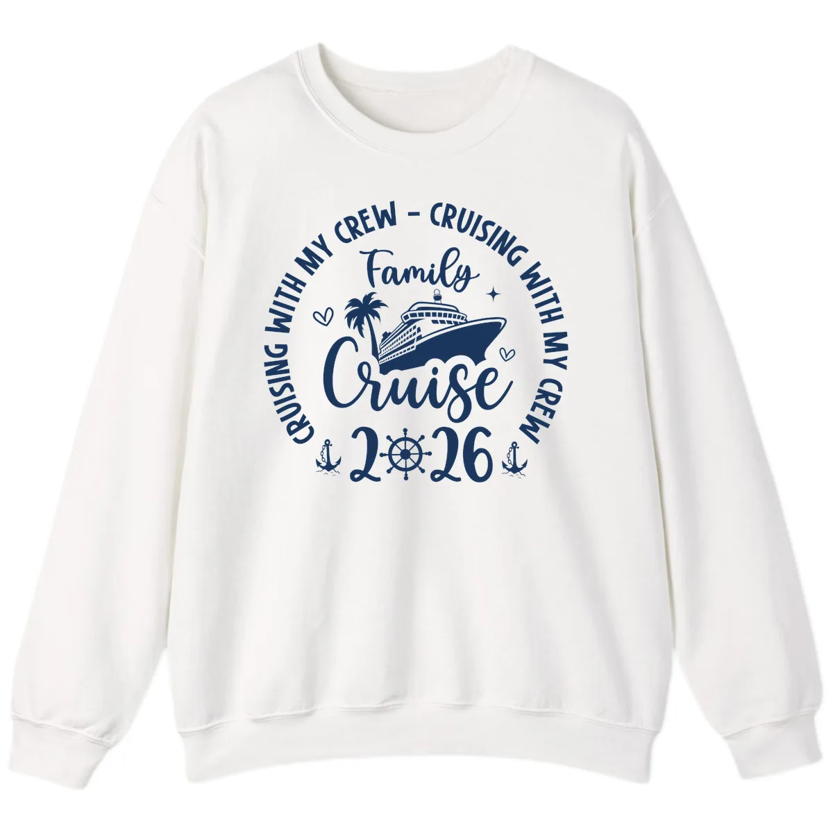 Cruising With My Crew Family Cruise 2026 Sweatshirt in White