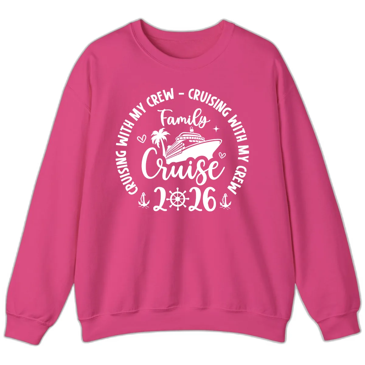 Cruising With My Crew Family Cruise 2026 Sweatshirt in Heliconia