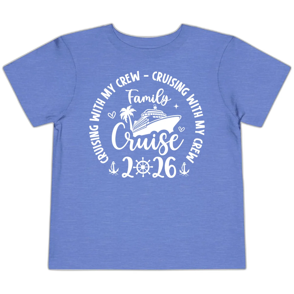 Cruising With My Crew Family Cruise 2026 Toddler T-Shirt in Heather Columbia Blue
