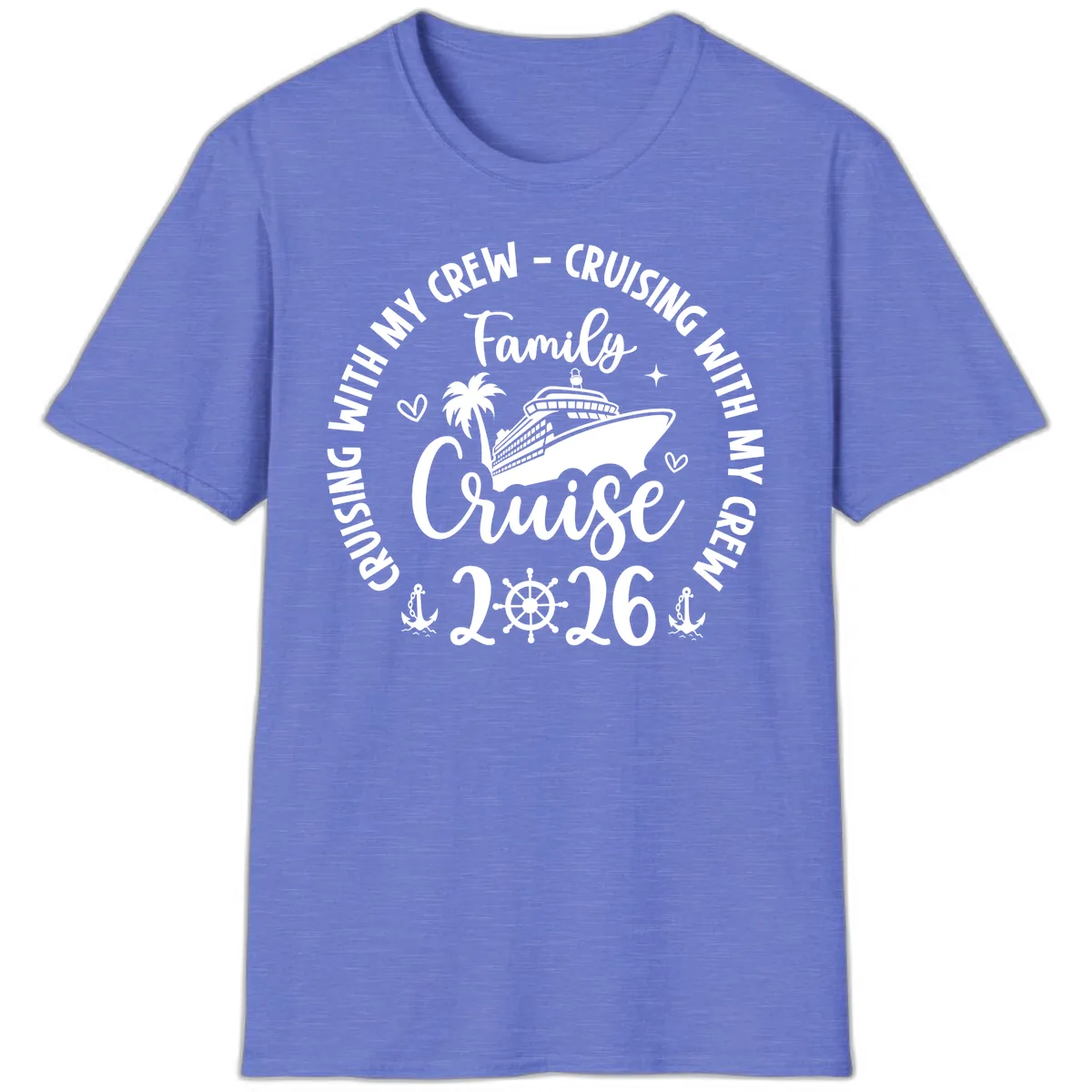 Cruising With My Crew Family Cruise 2026 T-Shirt in Heather Royal