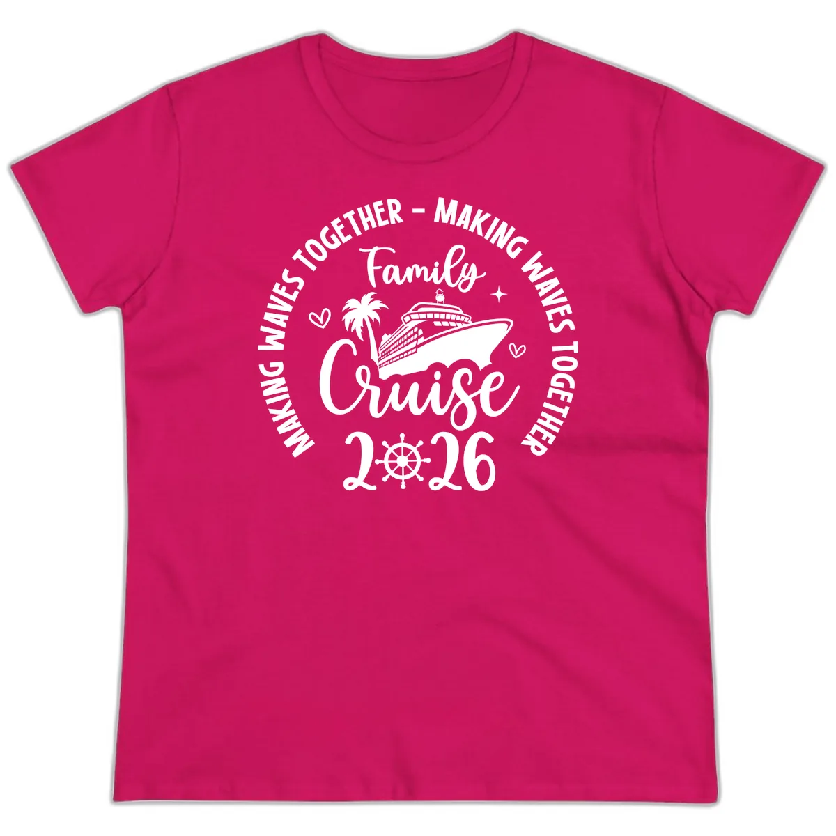 Family Cruise 2026 Making Waves Together Ladies Tee in Heliconia
