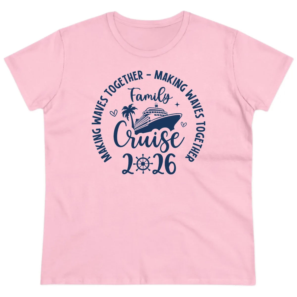 Family Cruise 2026 Making Waves Together Ladies Tee in Light Pink