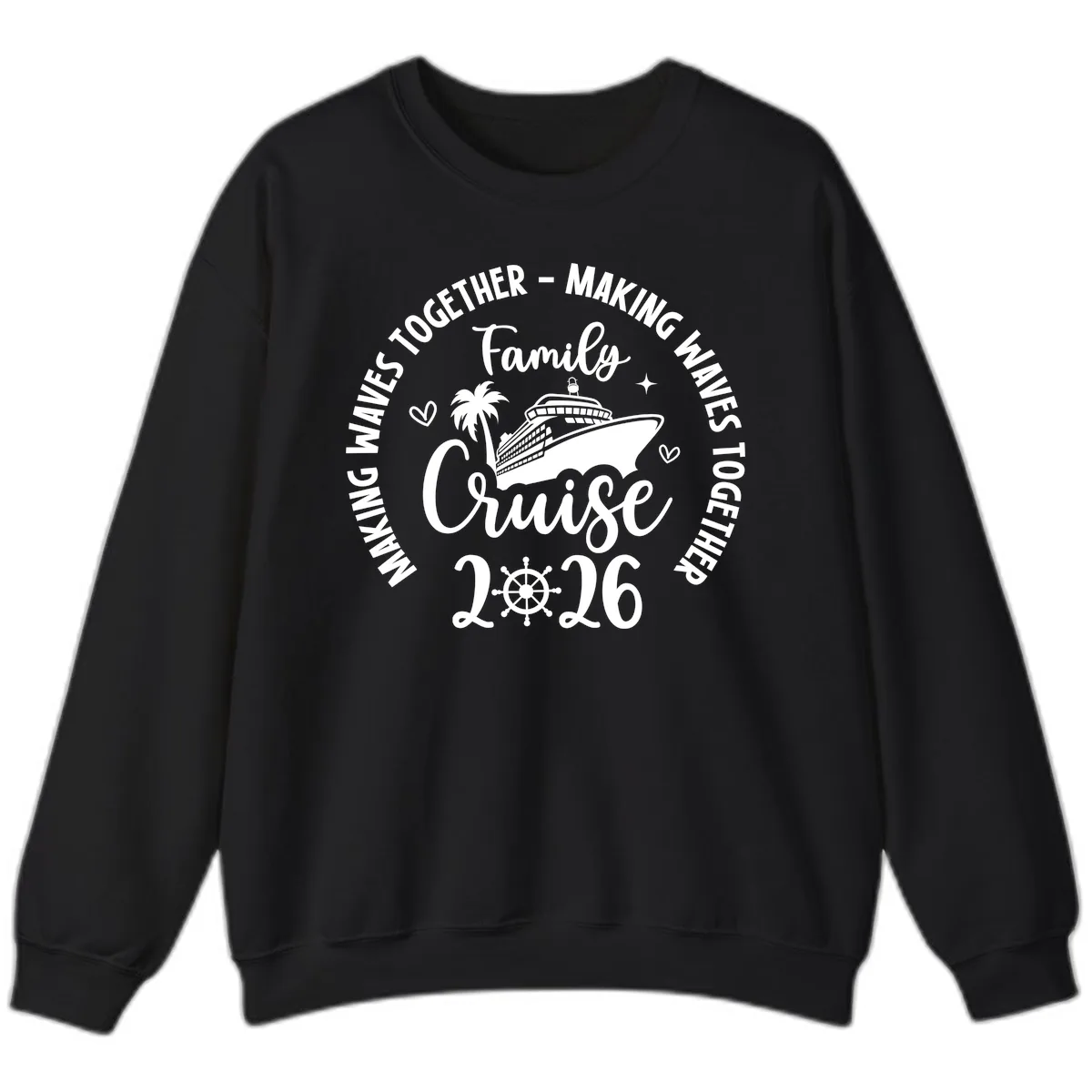 Family Cruise 2026 Making Waves Together Sweatshirt in Black