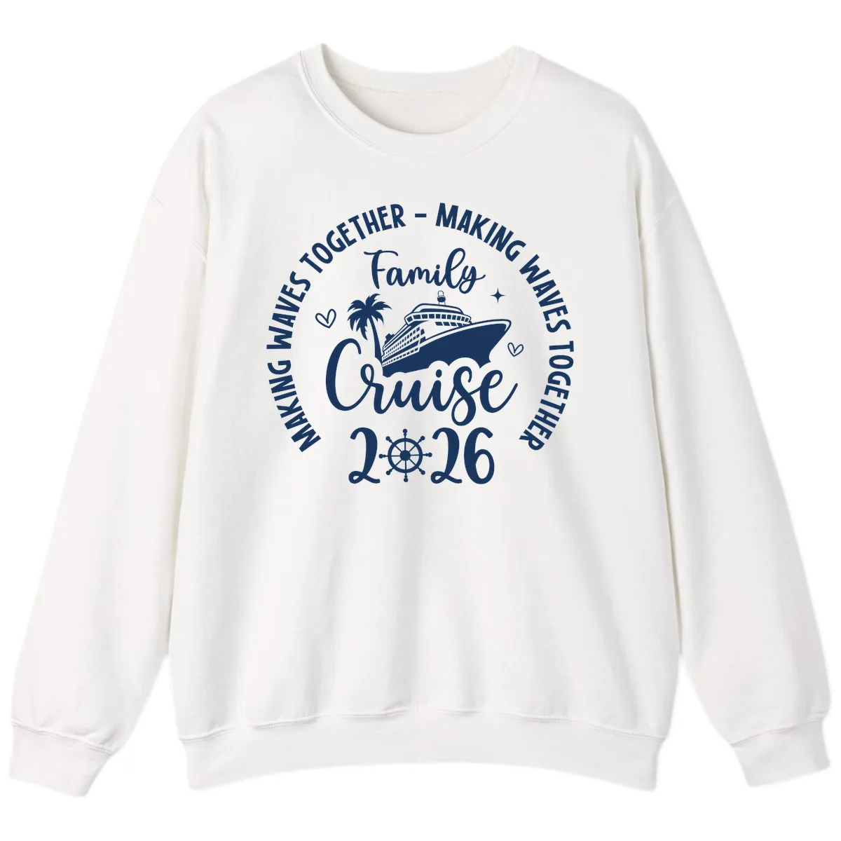 Family Cruise 2026 Making Waves Together Sweatshirt in White