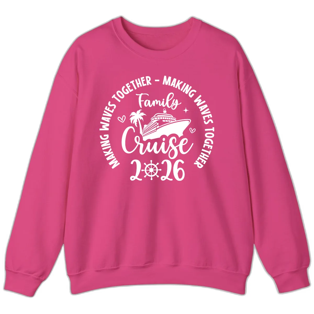 Family Cruise 2026 Making Waves Together Sweatshirt in Heliconia