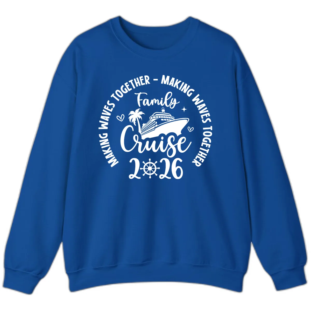 Family Cruise 2026 Making Waves Together Sweatshirt in Royal