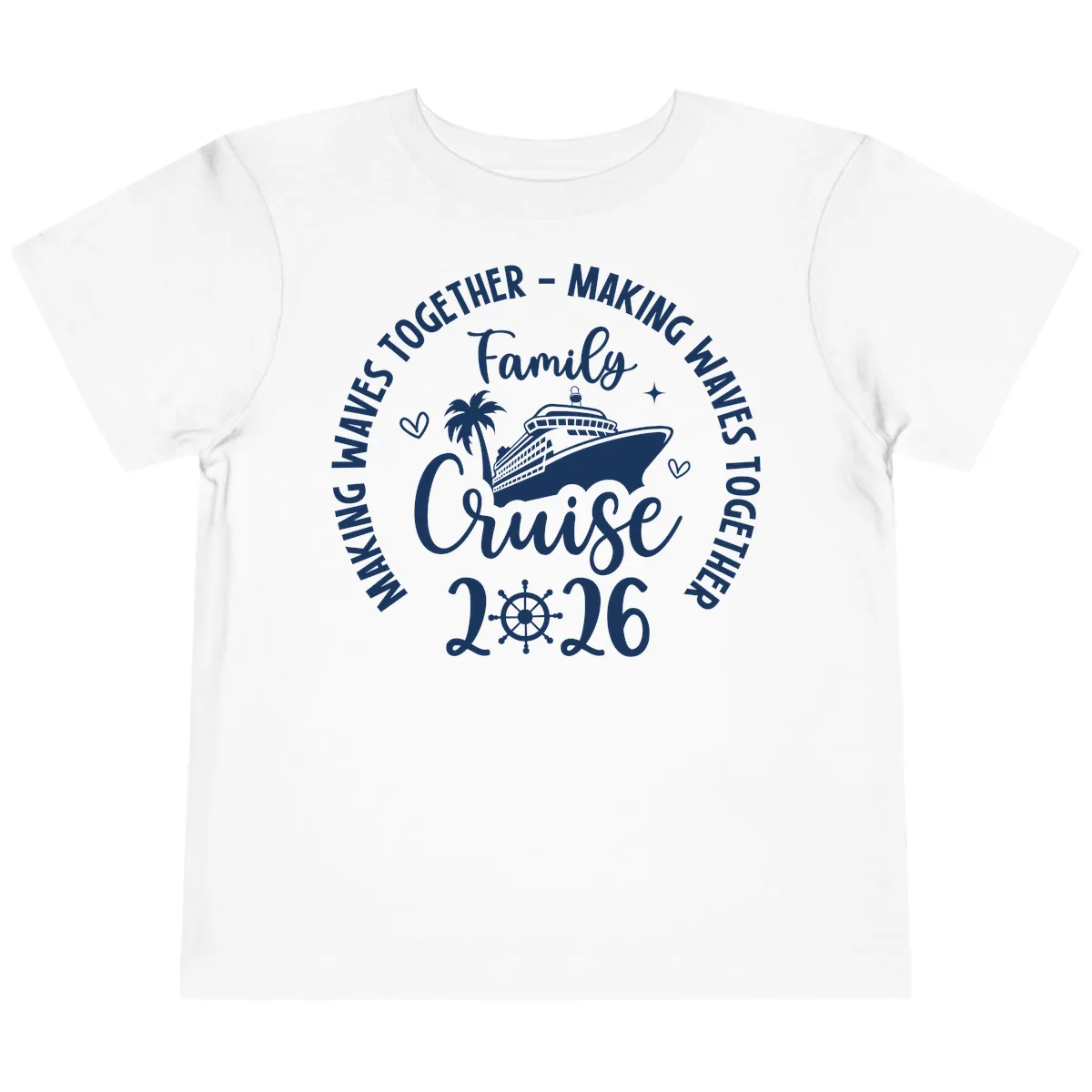 Family Cruise 2026 Making Waves Together Toddler T-Shirt in White