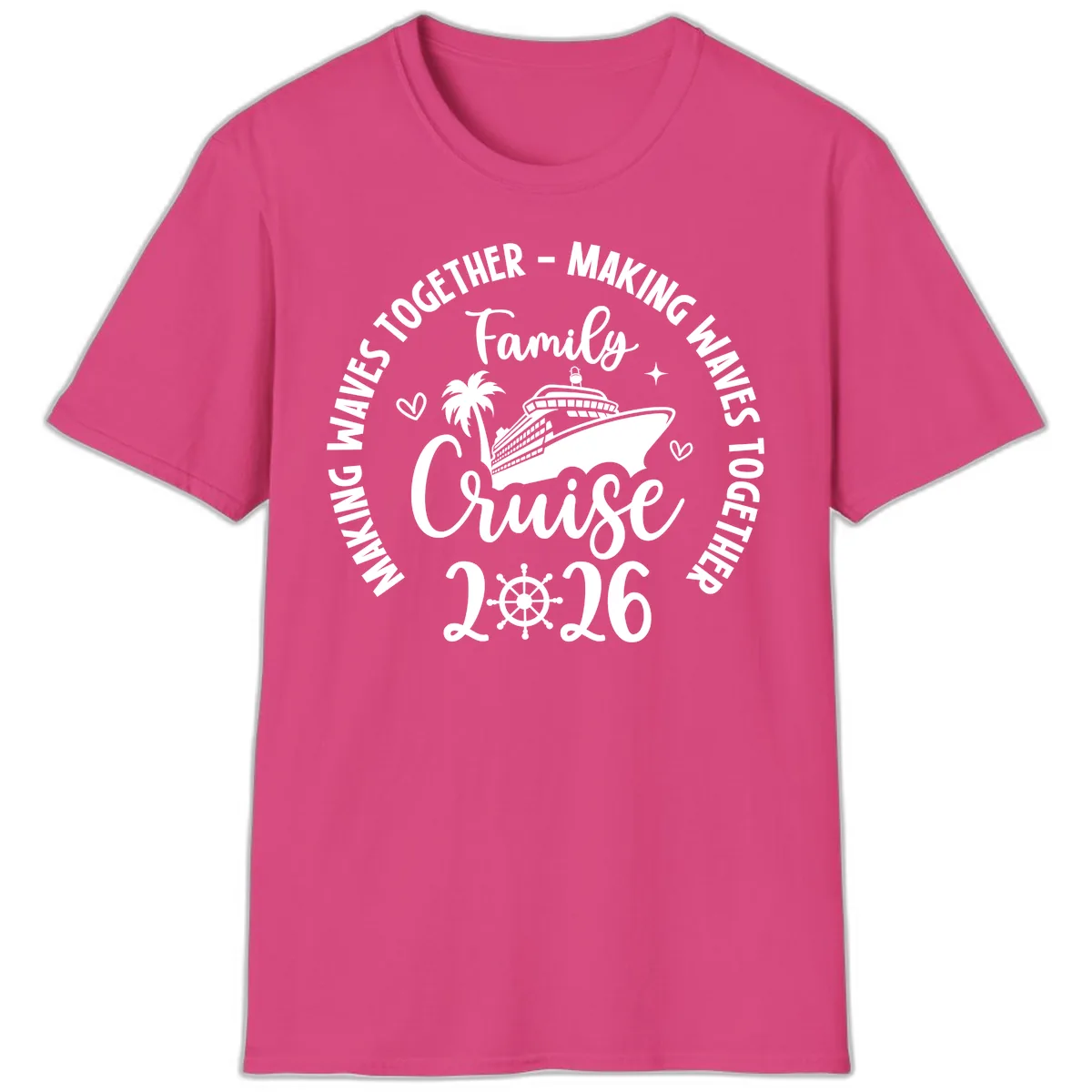 Family Cruise 2026 Making Waves Together T-Shirt in Heliconia