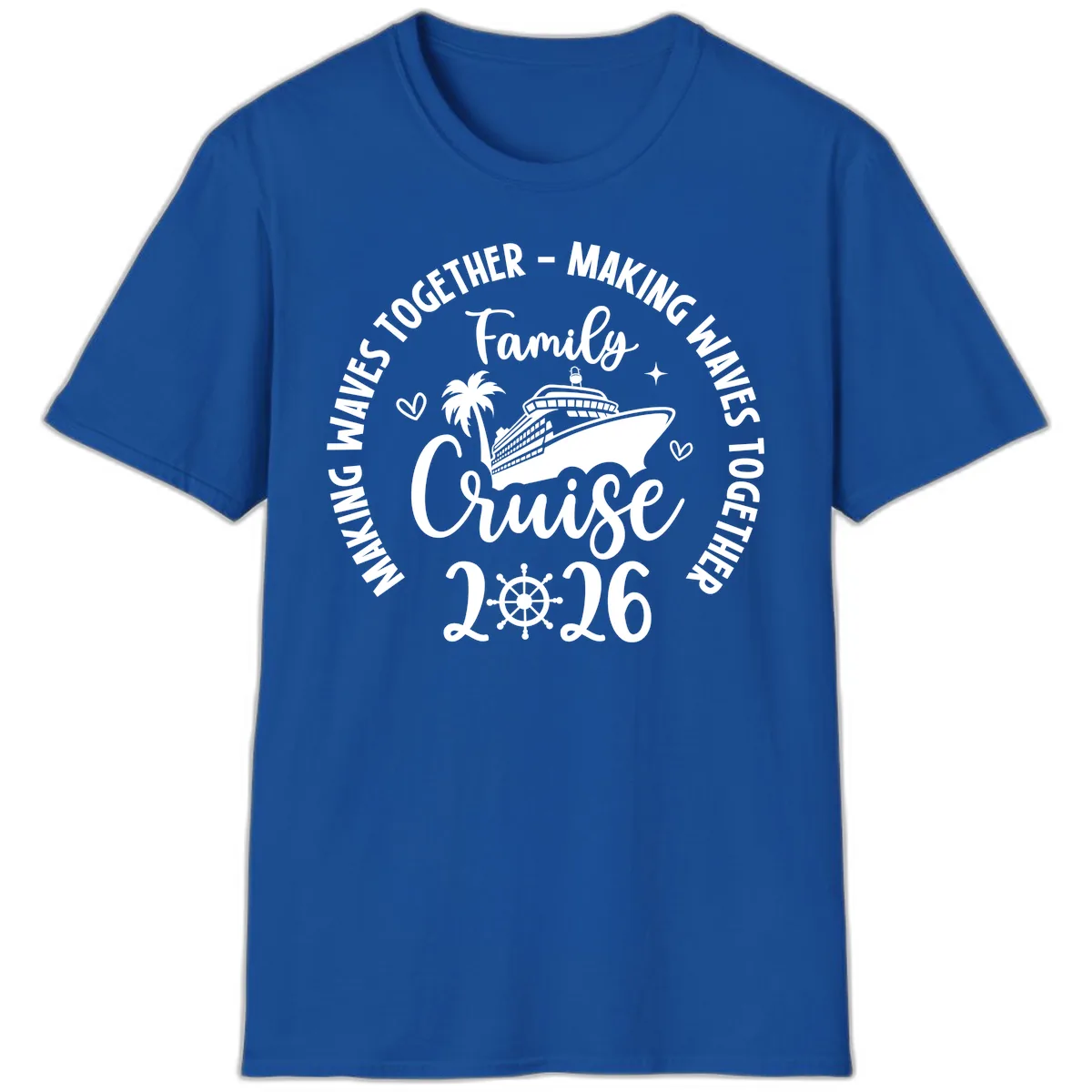 Family Cruise 2026 Making Waves Together T-Shirt in Royal
