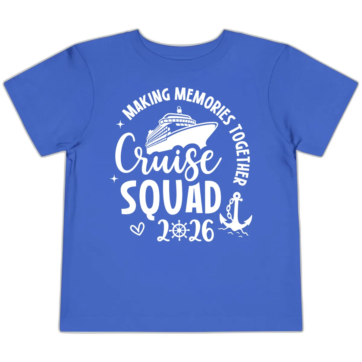 Making Memories Together Cruise Squad 2026 Toddler T-Shirt in True Royal