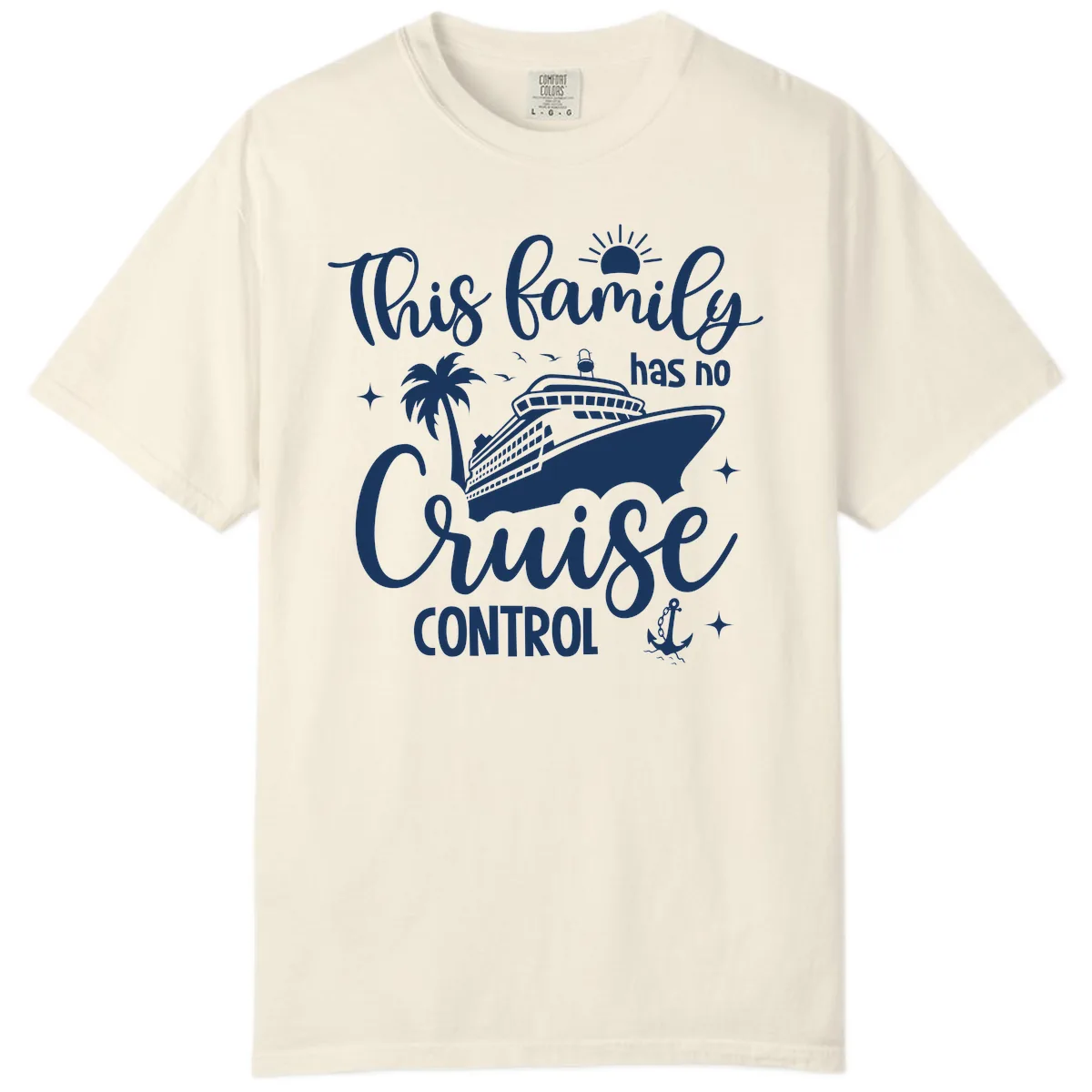 This Family Has No Cruise Control Vacation Comfort Color in Ivory
