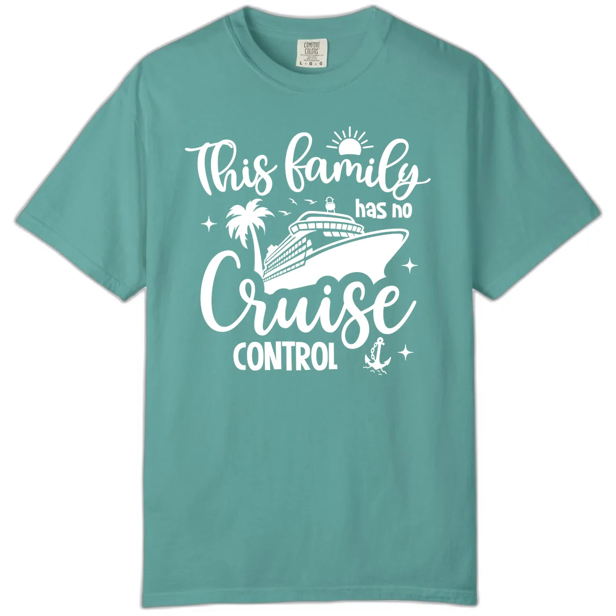 This Family Has No Cruise Control Vacation Comfort Color in Seafoam