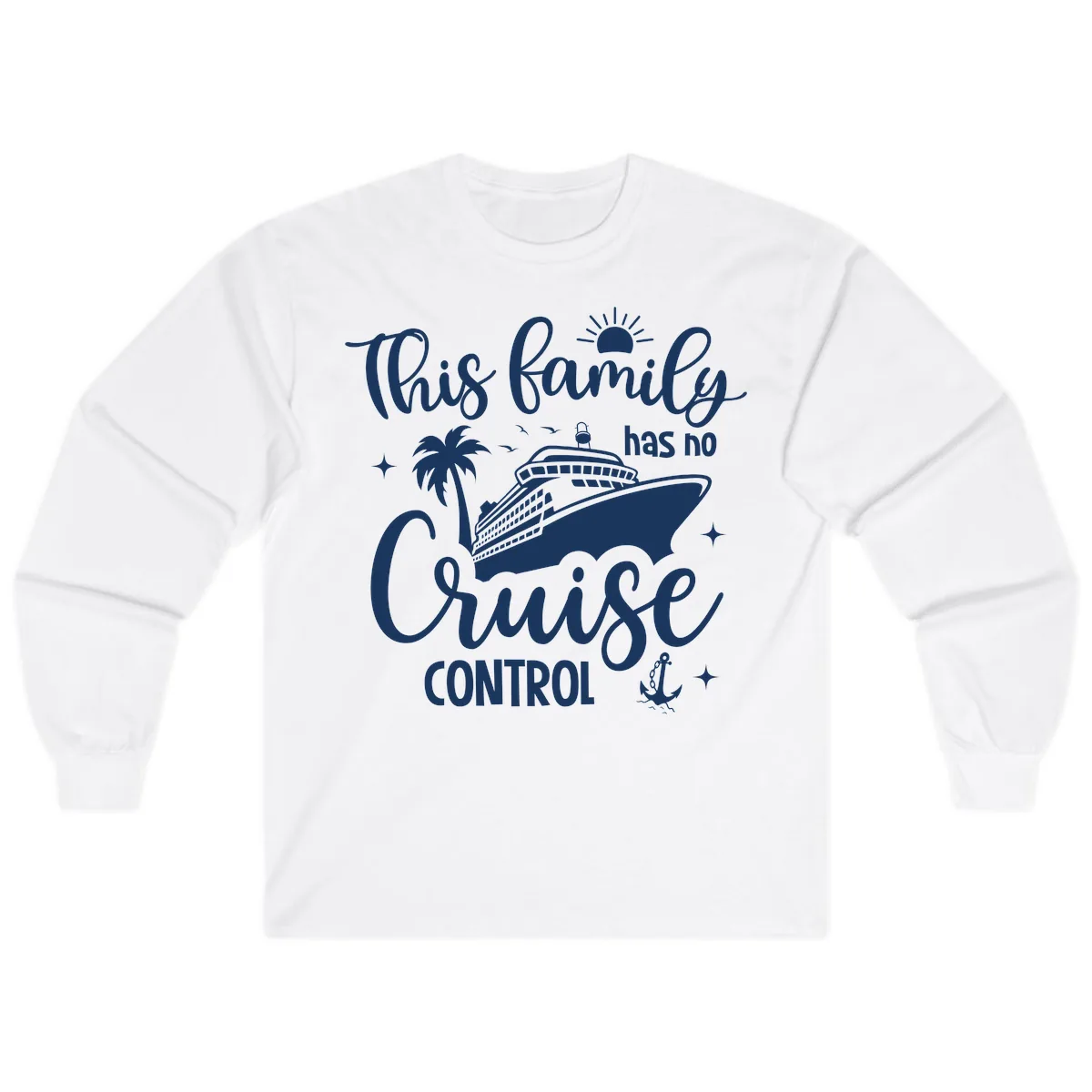 This Family Has No Cruise Control Vacation Long Sleeve in White