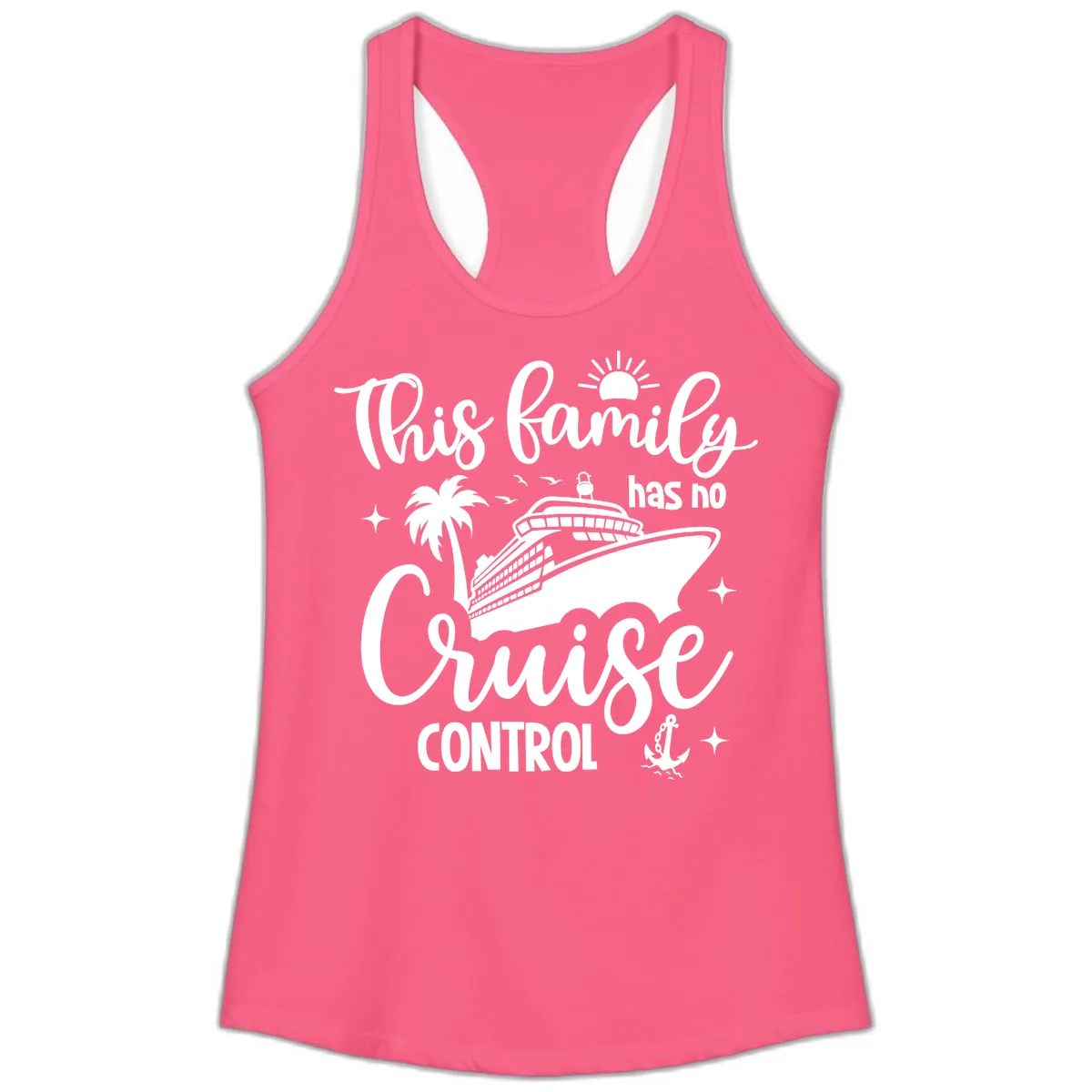 This Family Has No Cruise Control Vacation Ladies Tank in Solid Hot Pink