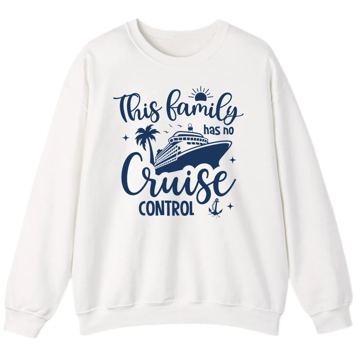 This Family Has No Cruise Control Vacation Sweatshirt in White