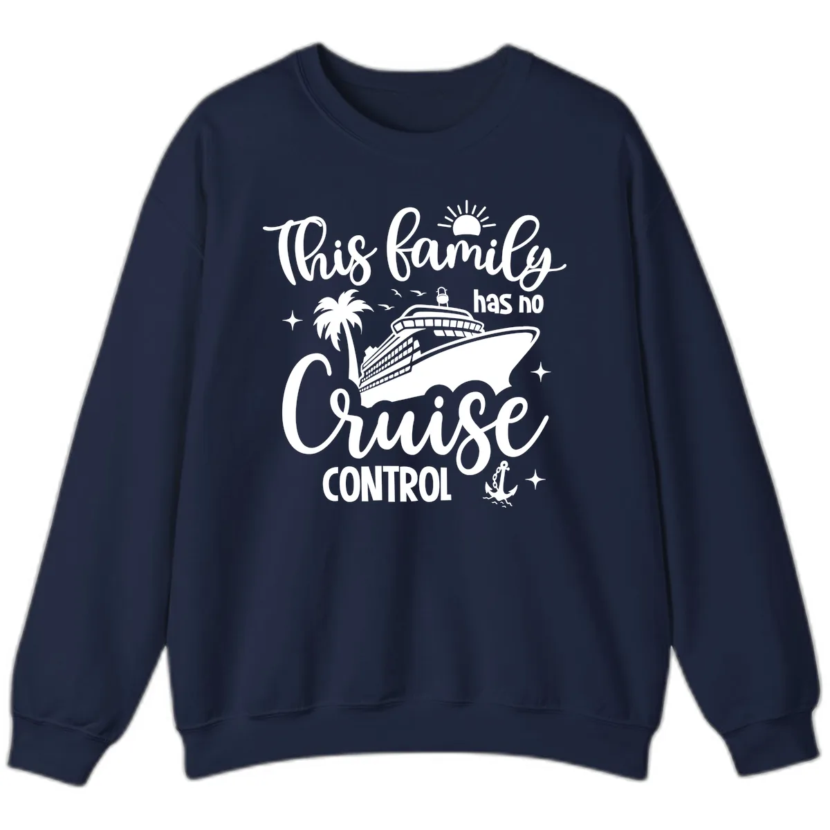 This Family Has No Cruise Control Vacation Sweatshirt in Navy