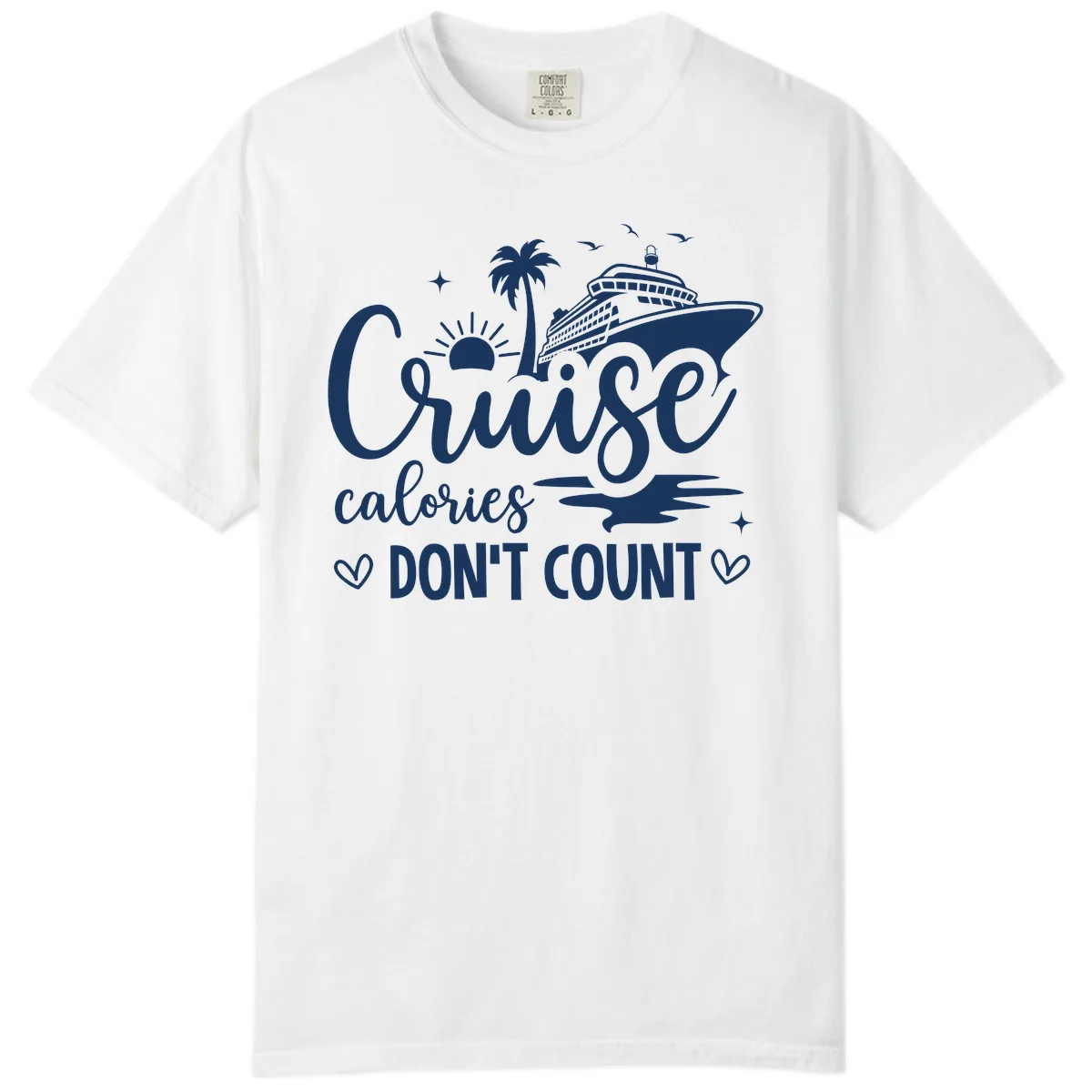 Cruise Calories Don't Count Tropical Fun Comfort Color in White