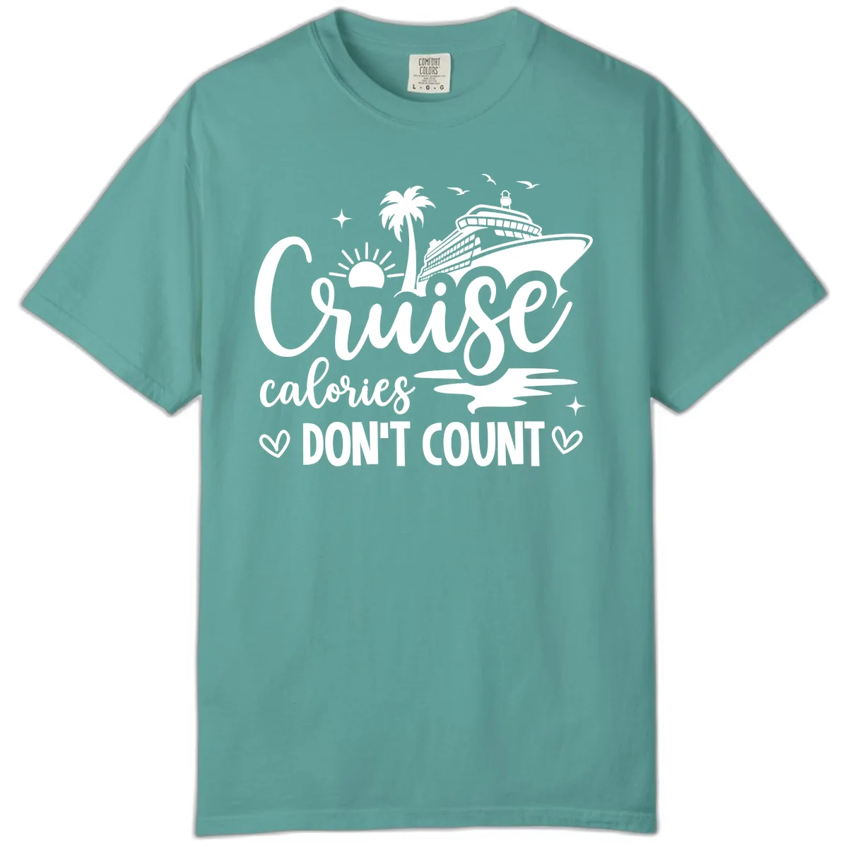 Cruise Calories Don't Count Tropical Fun Comfort Color in Seafoam