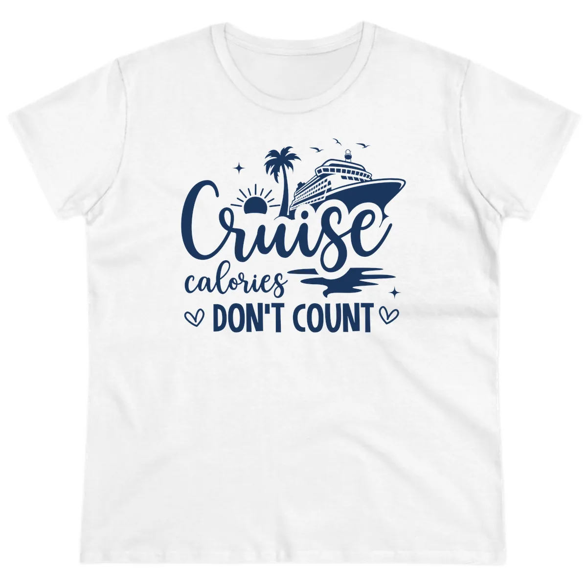 Cruise Calories Don't Count Tropical Fun Ladies Tee in White
