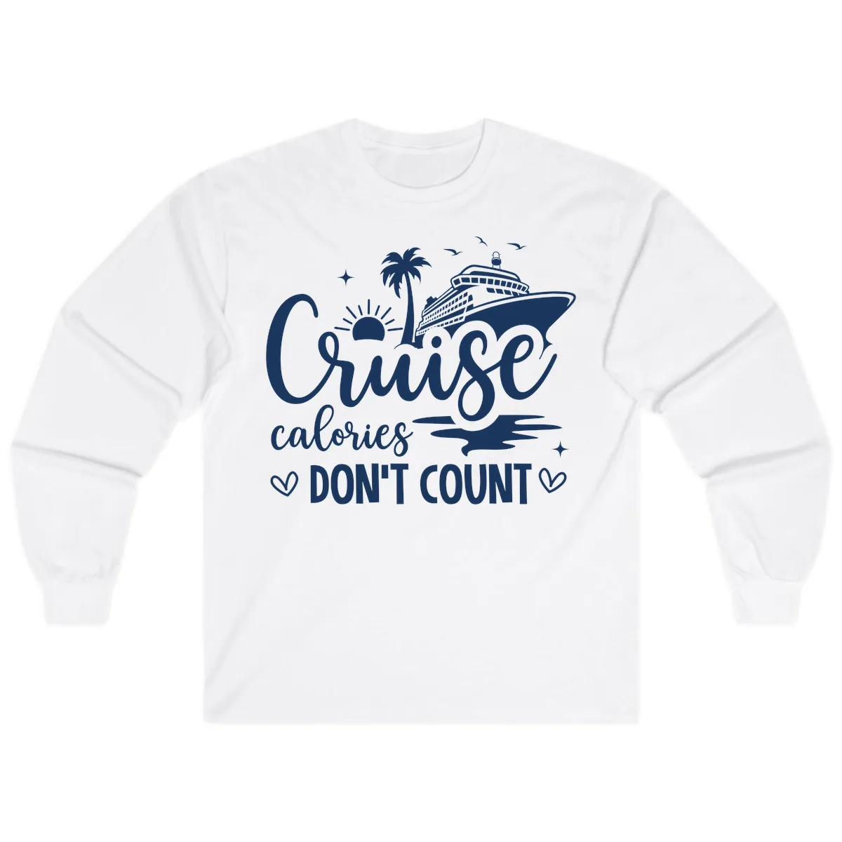 Cruise Calories Don't Count Tropical Fun Long Sleeve in White