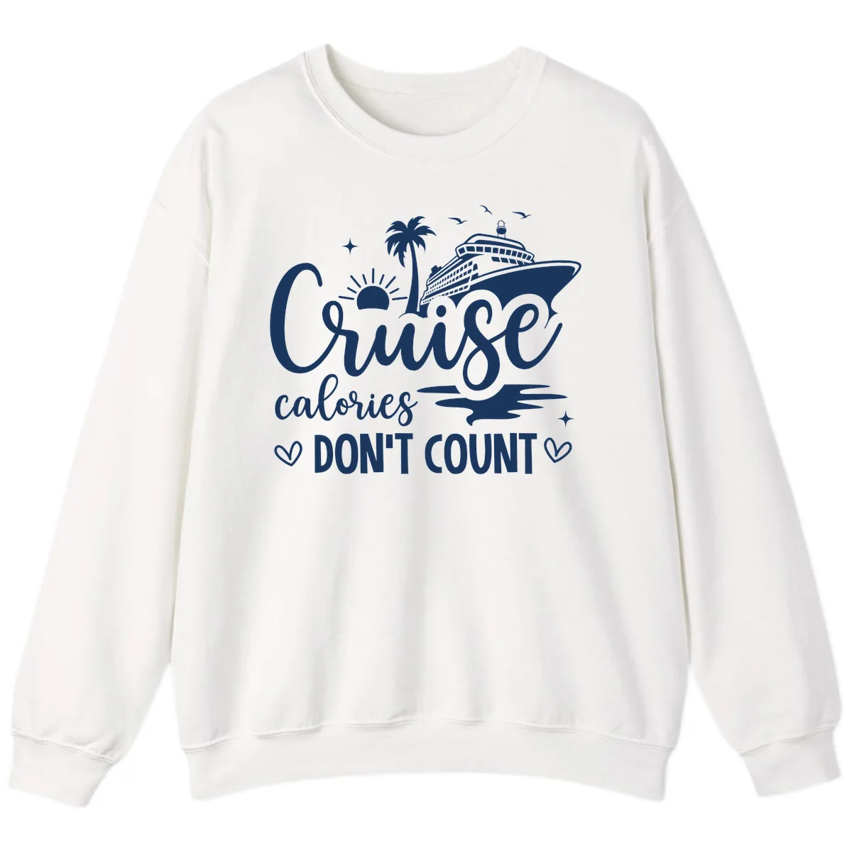 Cruise Calories Don't Count Tropical Fun Sweatshirt in White