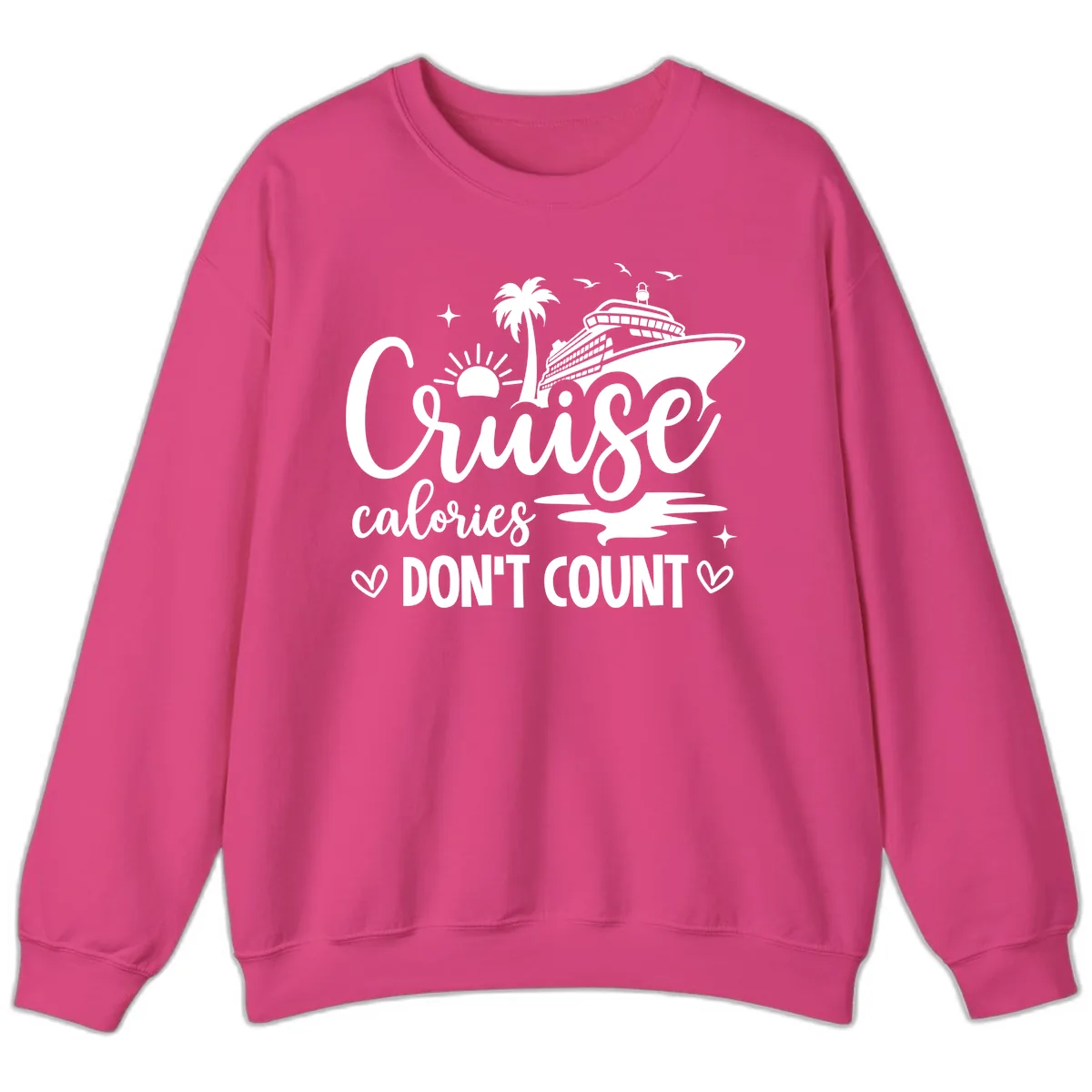 Cruise Calories Don't Count Tropical Fun Sweatshirt in Heliconia