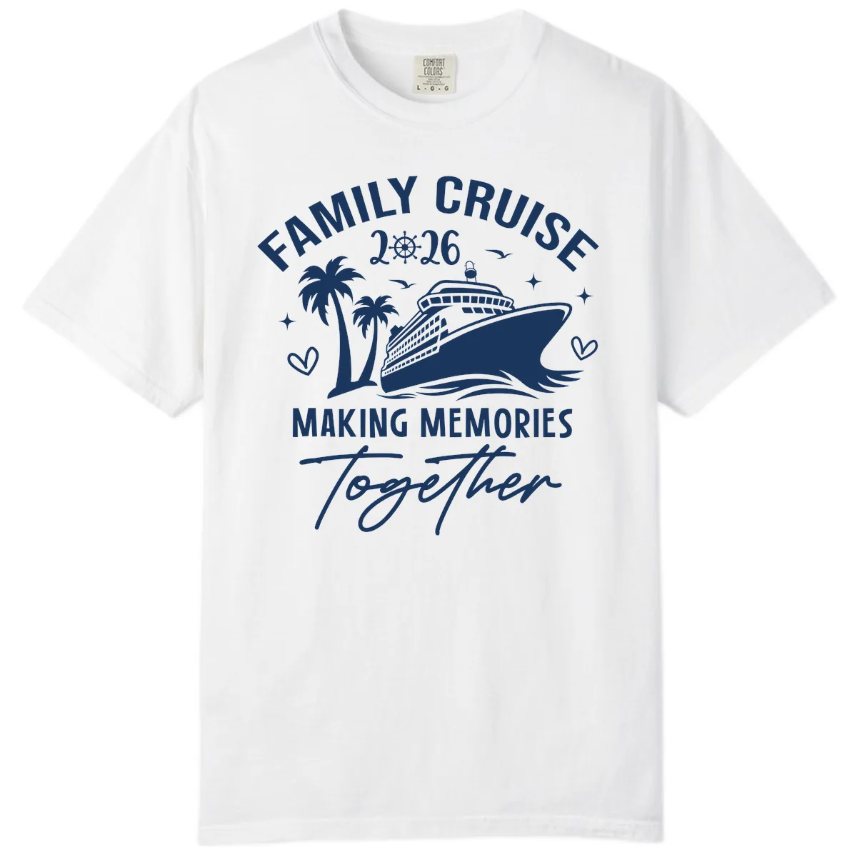 Family Cruise 2026 Making Memories Together Comfort Color in White