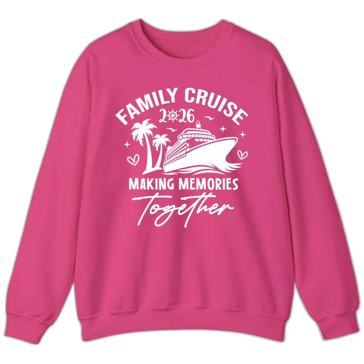 Family Cruise 2026 Making Memories Together Sweatshirt in Heliconia