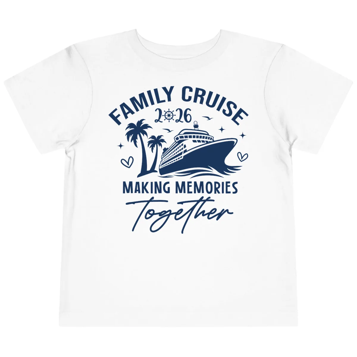 Family Cruise 2026 Making Memories Together Toddler T-Shirt in White