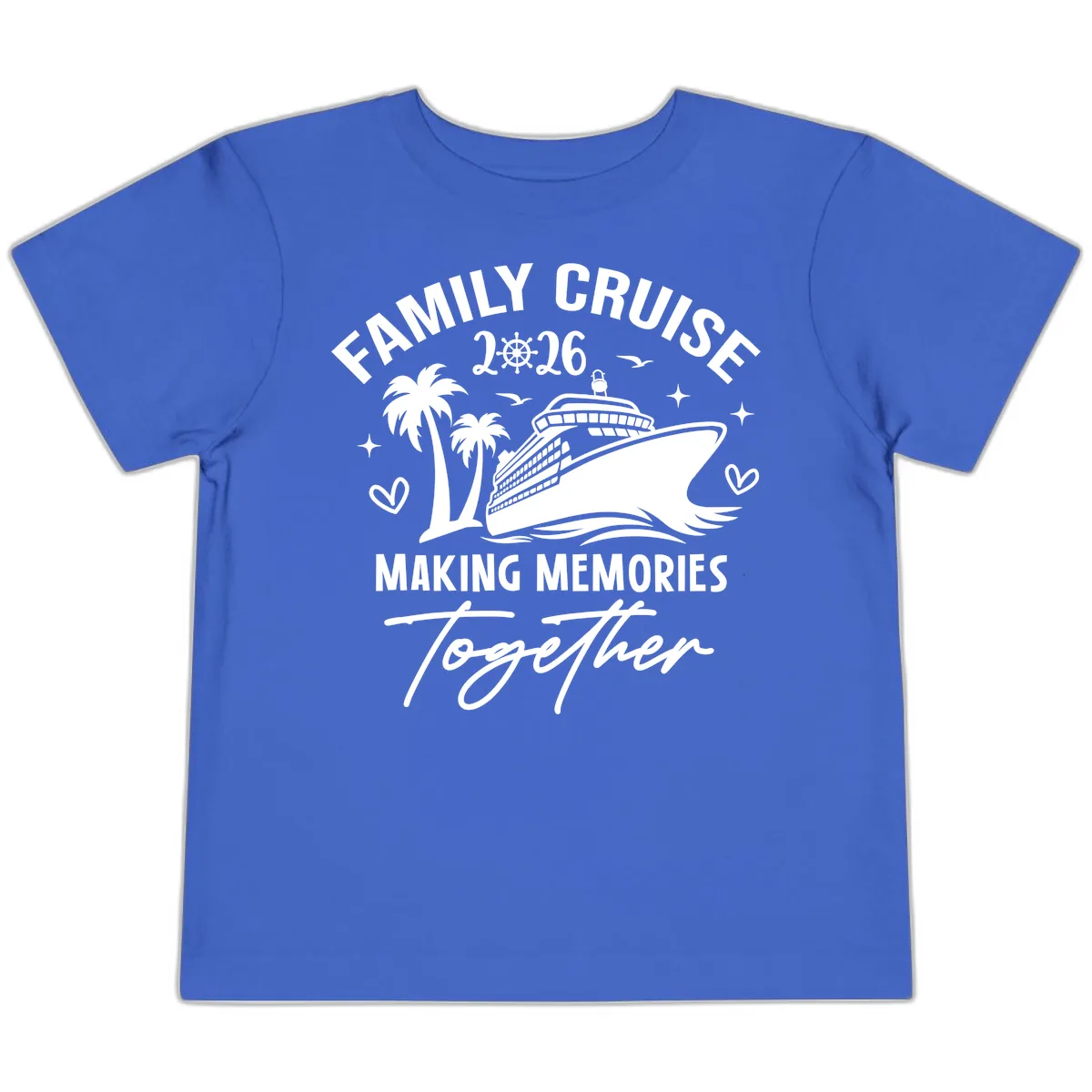 Family Cruise 2026 Making Memories Together Toddler T-Shirt in True Royal
