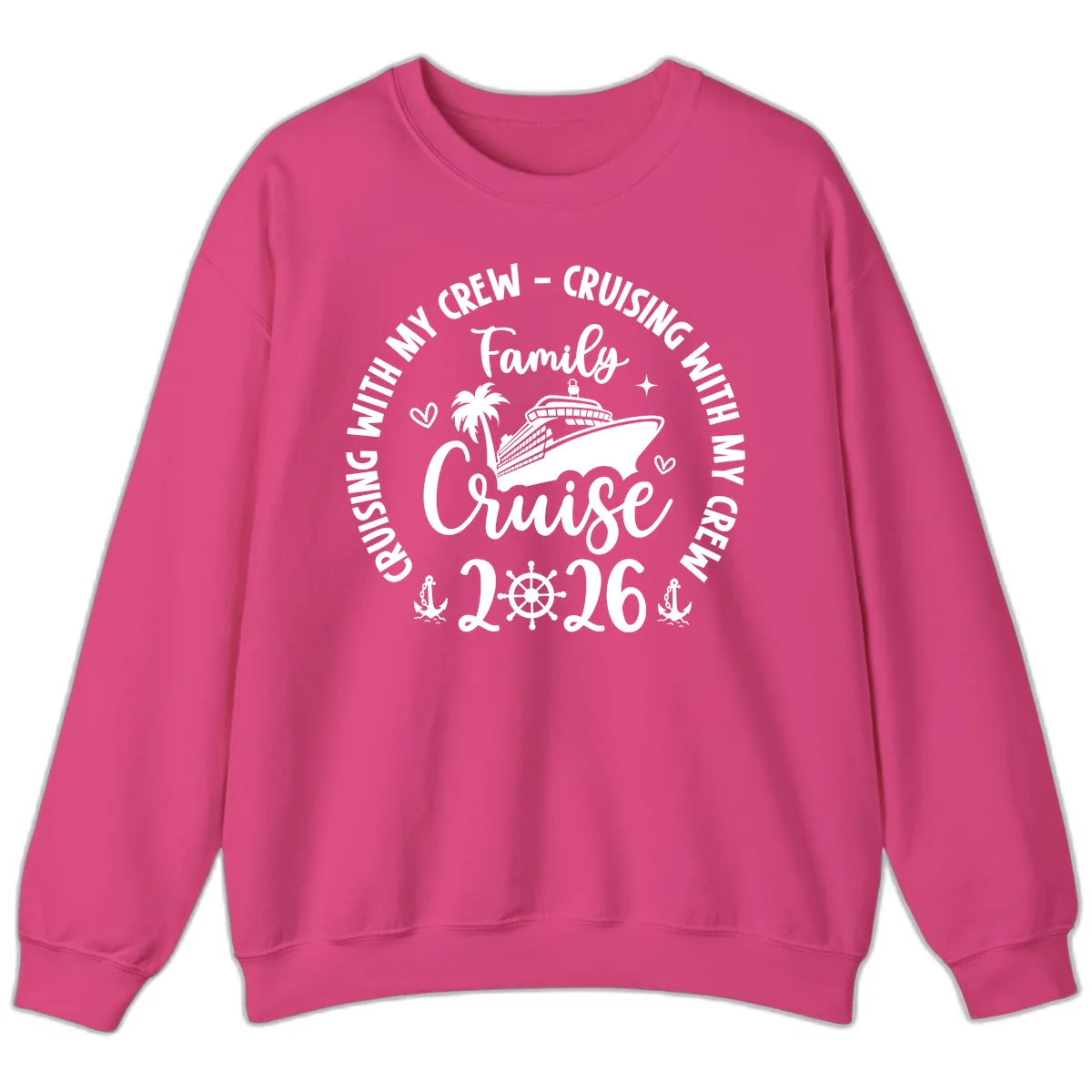 Family Cruising With My Crew 2026 Vacation Sweatshirt in Heliconia