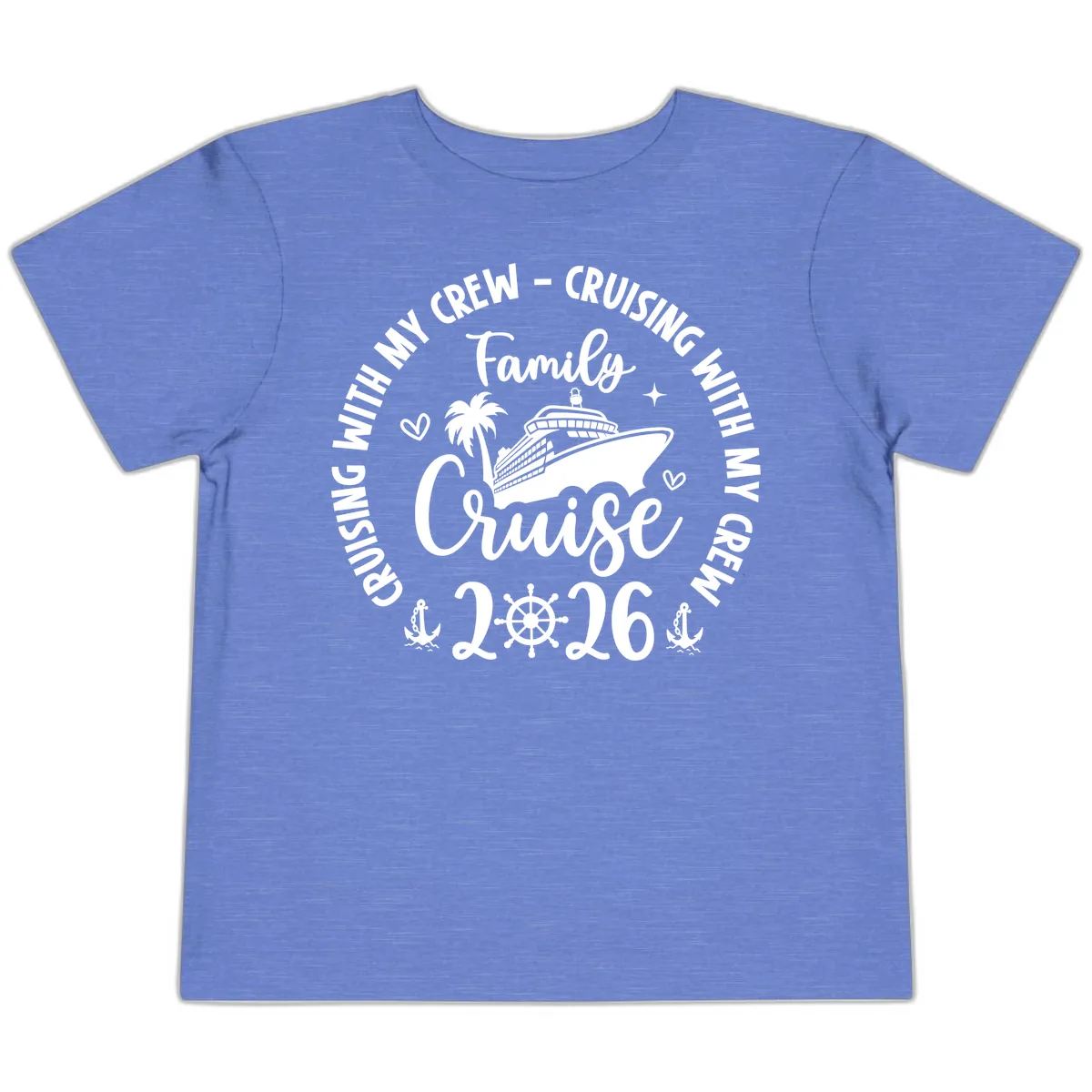 Family Cruising With My Crew 2026 Vacation Toddler T-Shirt in Heather Columbia Blue