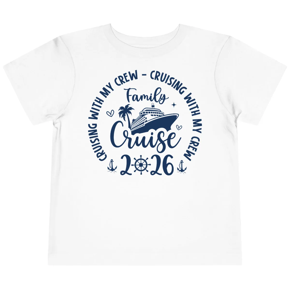 Family Cruising With My Crew 2026 Vacation Toddler T-Shirt in White