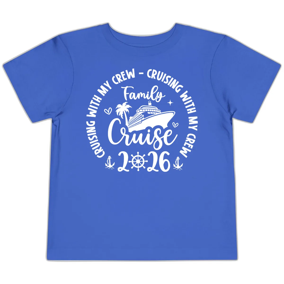 Family Cruising With My Crew 2026 Vacation Toddler T-Shirt in True Royal