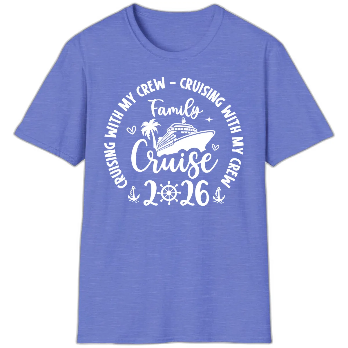 Family Cruising With My Crew 2026 Vacation T-Shirt in Heather Royal