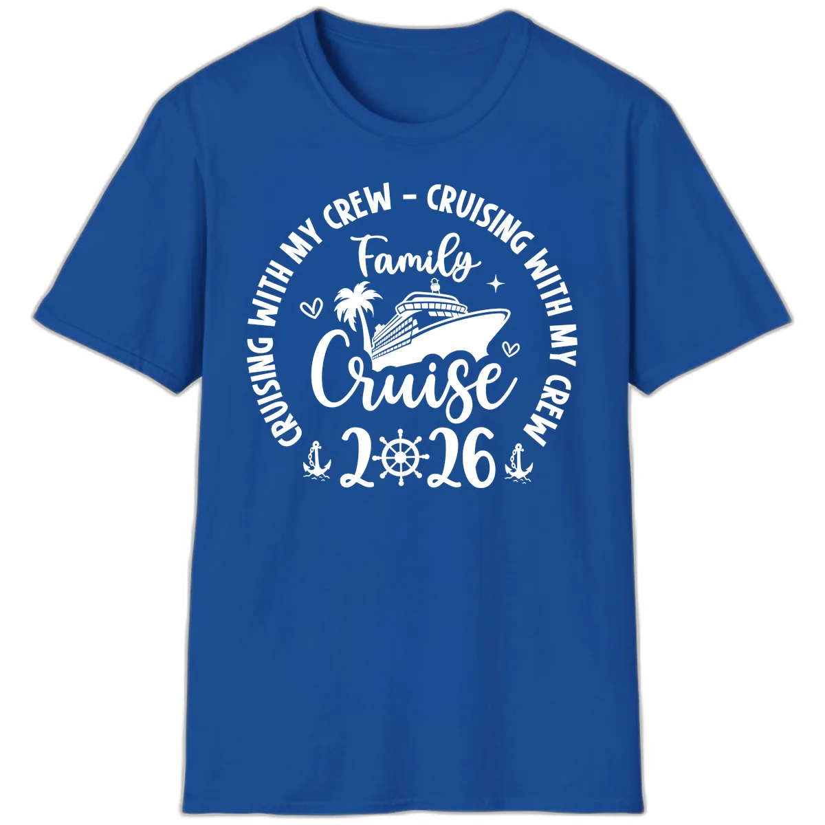Family Cruising With My Crew 2026 Vacation T-Shirt in Royal