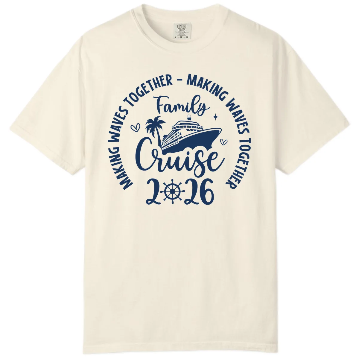 Family Cruise Making Waves Together 2026 Comfort Color in Ivory