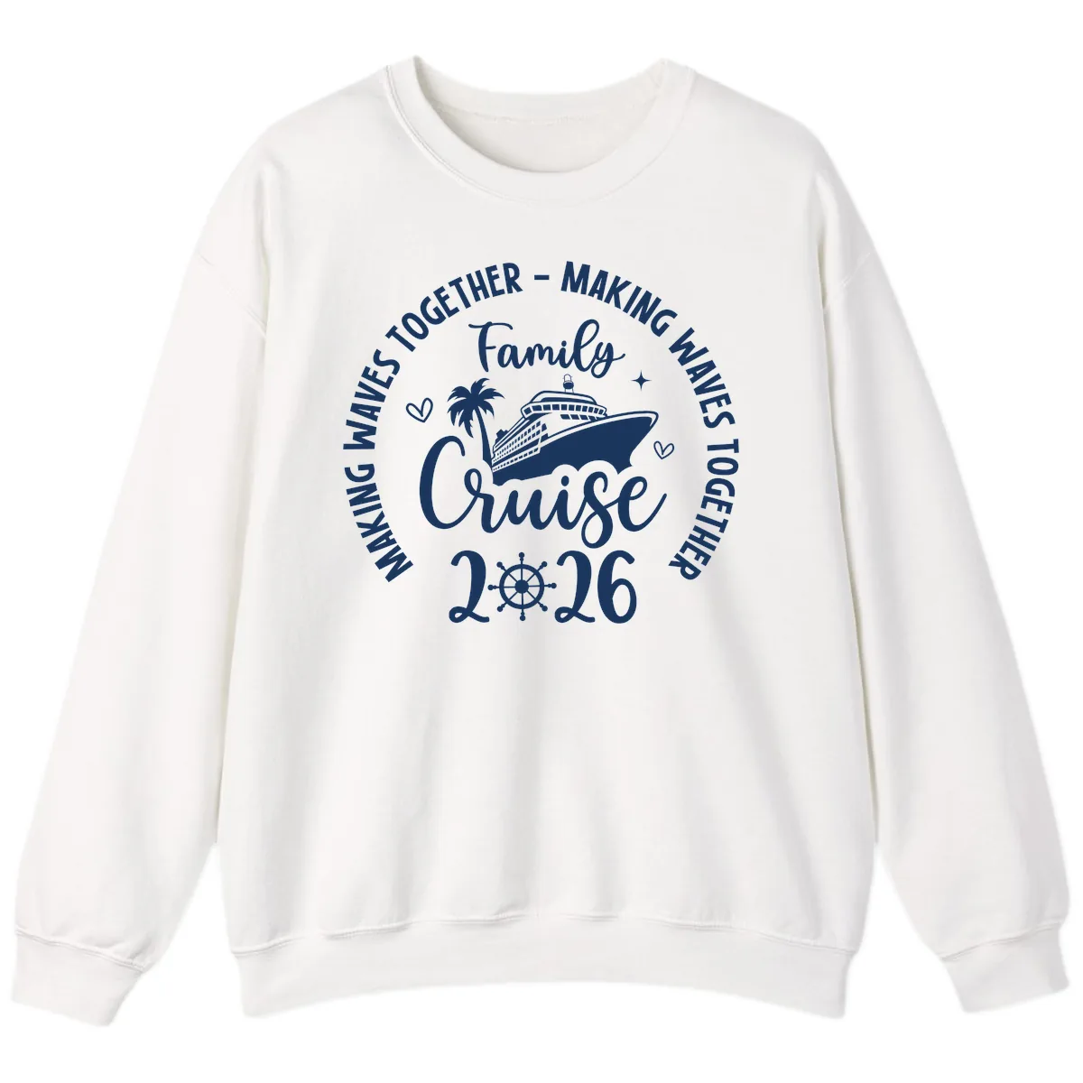 Family Cruise Making Waves Together 2026 Sweatshirt in White