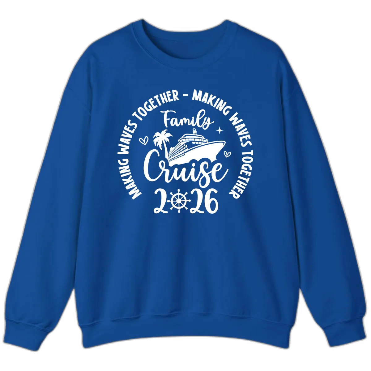 Family Cruise Making Waves Together 2026 Sweatshirt in Royal