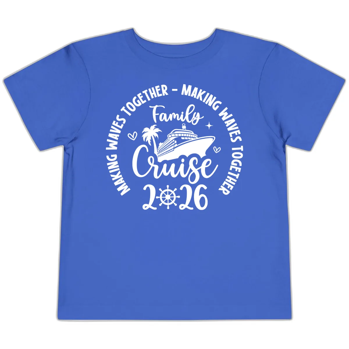 Family Cruise Making Waves Together 2026 Toddler T-Shirt in True Royal