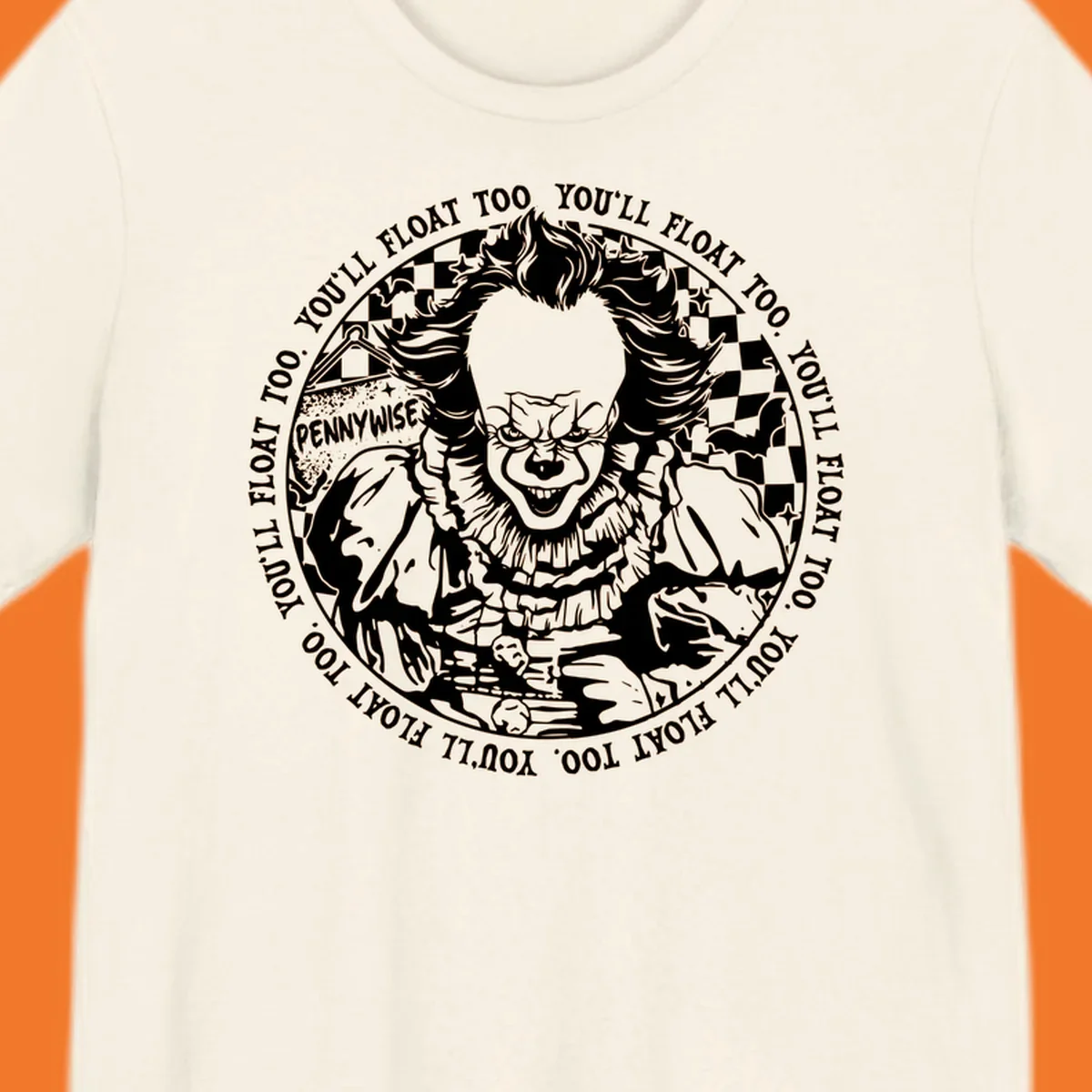 Pennywise the clown design with 'You'll Float Too' text, for horror fans.