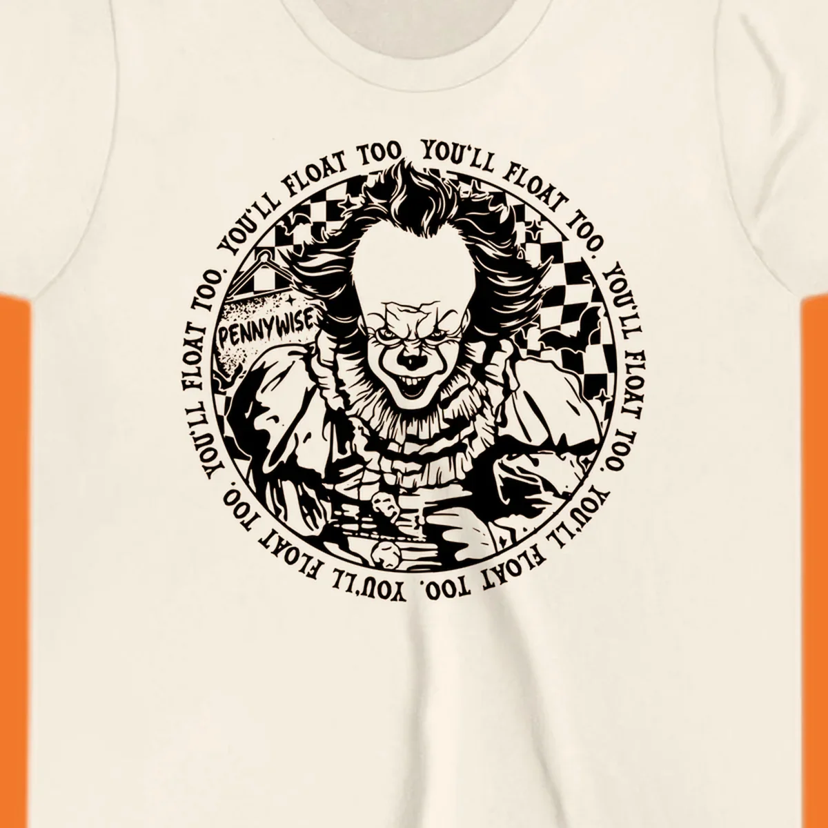 Pennywise the clown design with 'You'll Float Too' text, for horror fans.