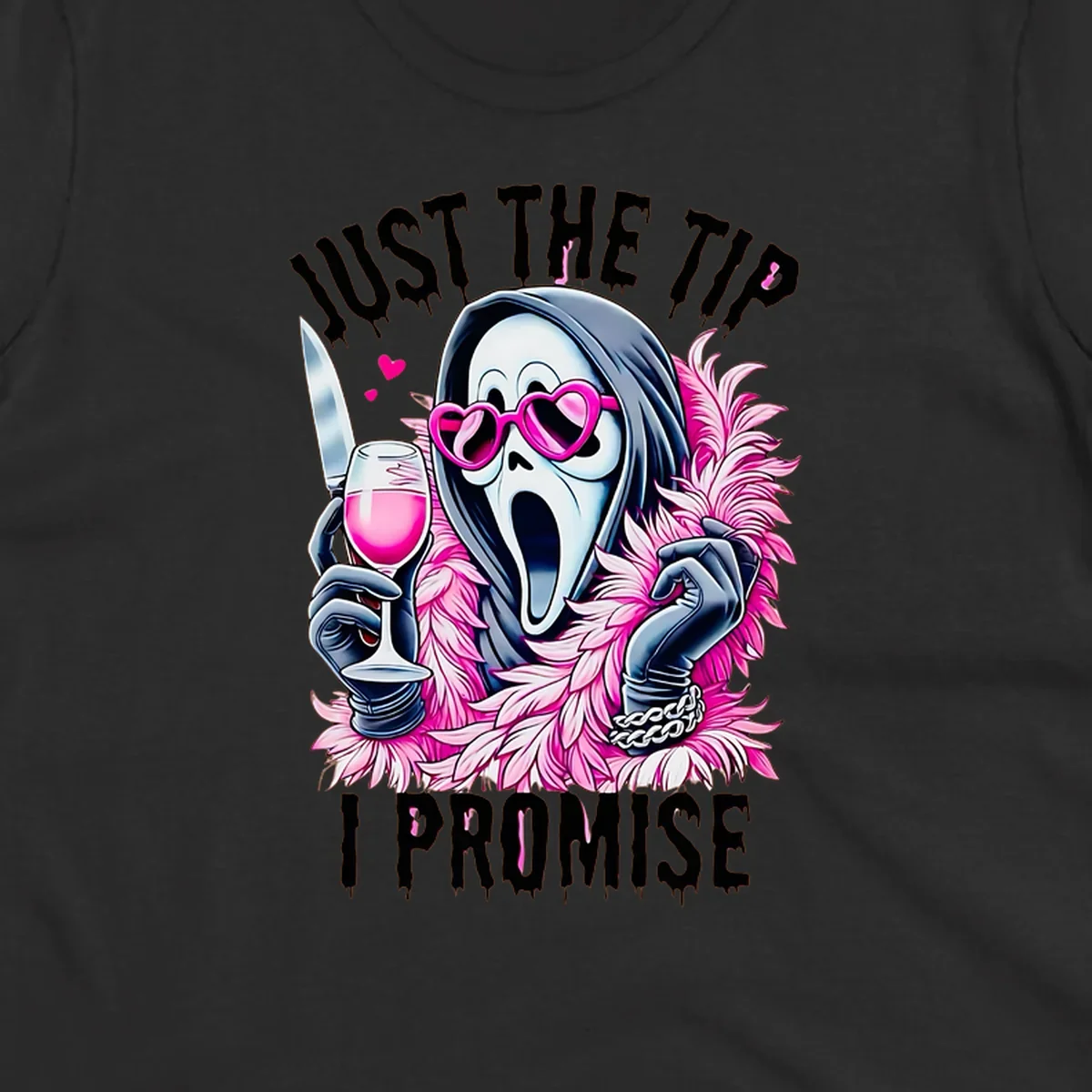 Ghostface mask with pink heart glasses and boa holding knife and wine, text 'JUST THE TIP I PROMISE'.