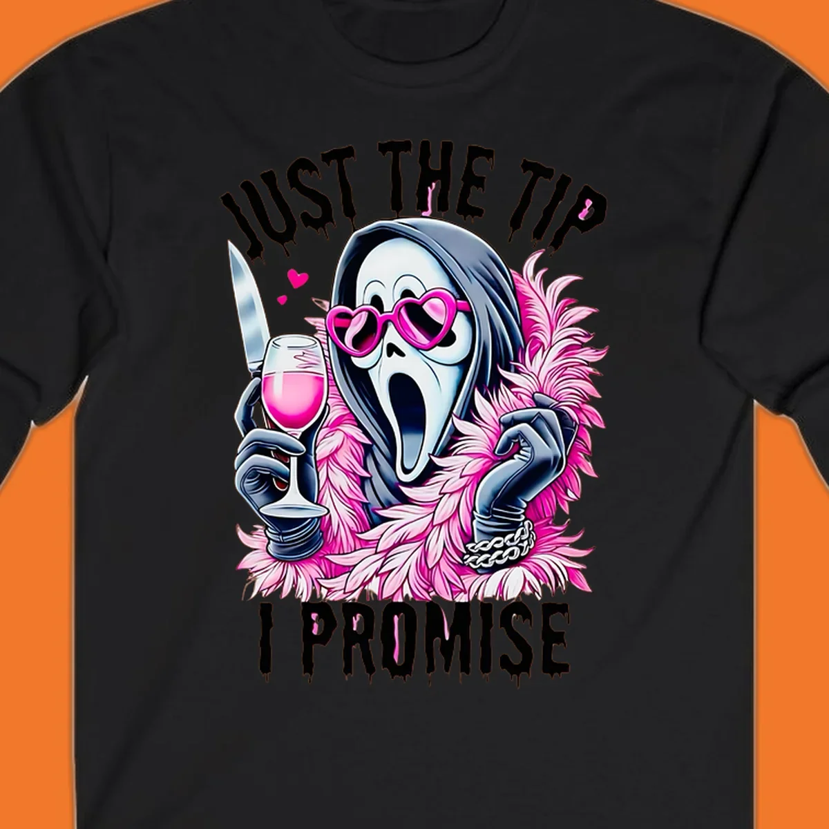 Ghostface mask with pink heart glasses and boa holding knife and wine, text 'JUST THE TIP I PROMISE'.