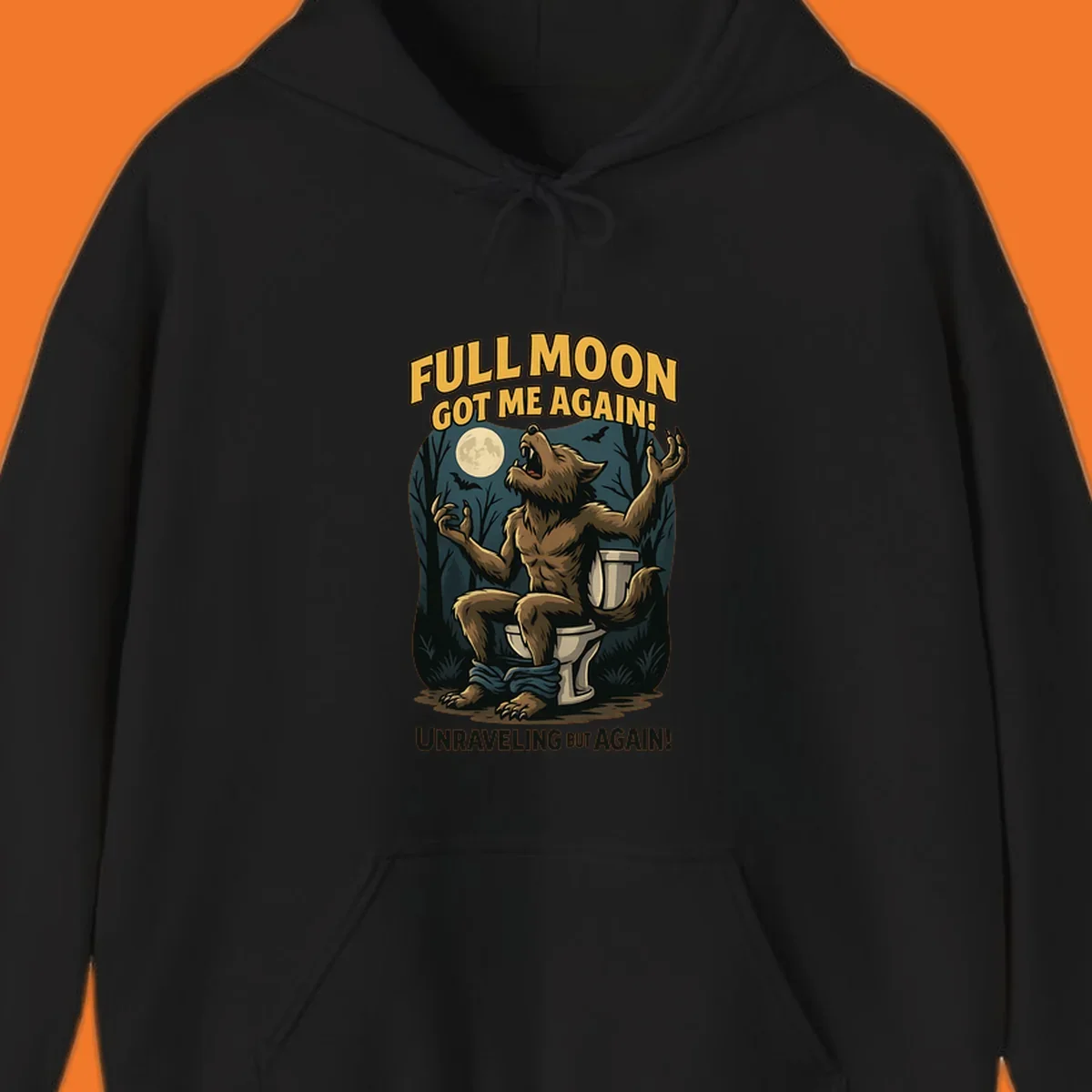 Werewolf howling on a toilet under a full moon, text says 'Full Moon Got Me Again!'