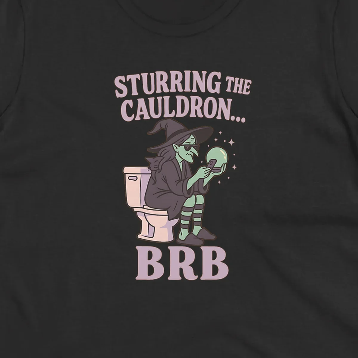 Funny witch on toilet looking at phone with crystal ball, text says Stirring the Cauldron... BRB